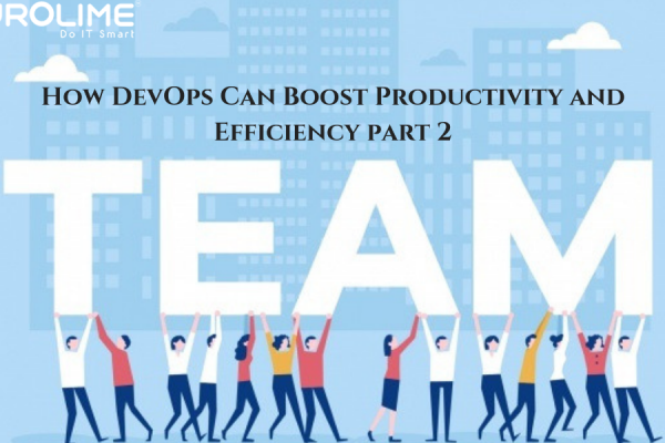 How DevOps Can Boost Productivity and Efficiency part 2