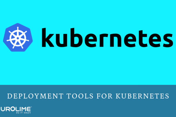 Deployment Tools for Kubernetes