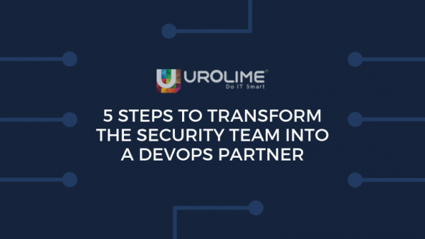 5 Steps to Transform the Security Team Into a DevOps Partner