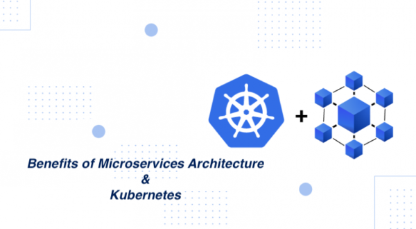 Benefits of Microservices Architecture and Kubernetes