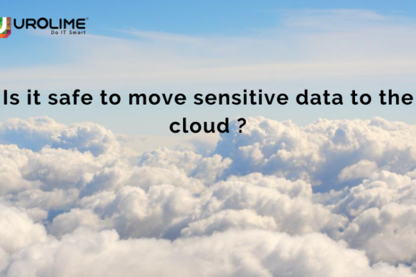 Is it safe to move sensitive data to the cloud ?