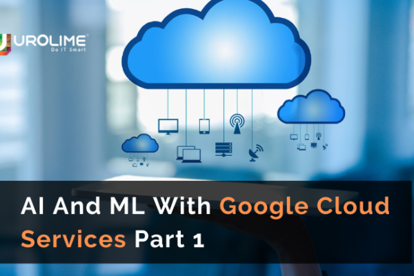 AI And ML With Google Cloud Services Part 1