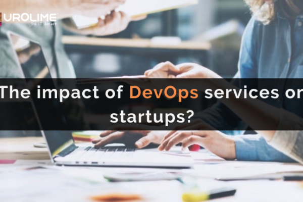 The impact of DevOps services on startups?