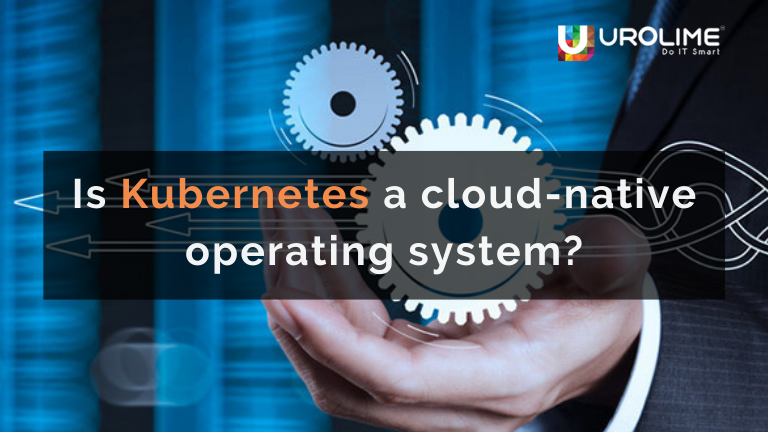 is kubernetes a cloud native operating system