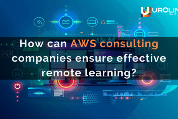 How can AWS consulting companies ensure effective remote learning?