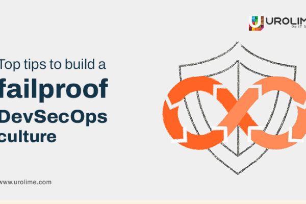 Top tips to build a failproof DevSecOps culture?