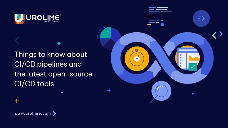 CI/CD Pipelines and Latest Open-Source CI/CD Tools | Urolime Blog