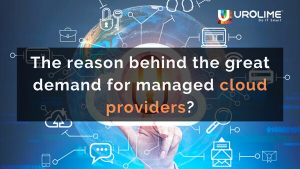 The reason behind the great demand for managed cloud providers?