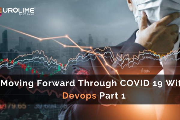 Moving Forward Through COVID 19 With Devops Part 1