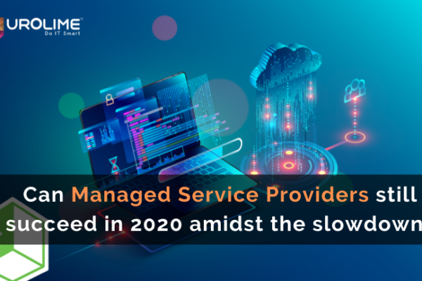 Can Managed Service Providers still succeed in 2020 amidst the slowdown?