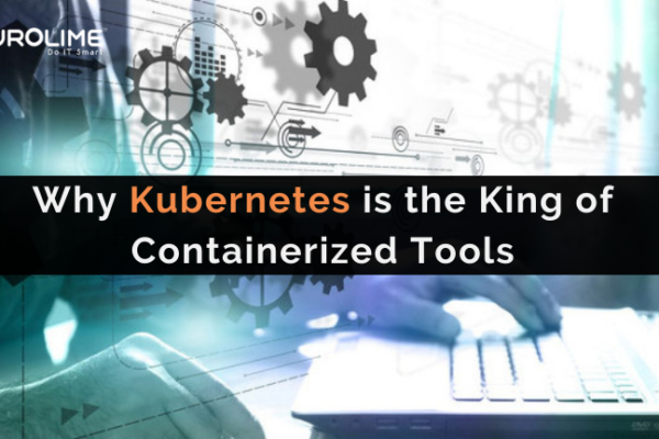 Why Kubernetes is the King of Containerized Tools