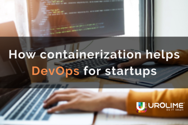 How containerization helps DevOps for startups