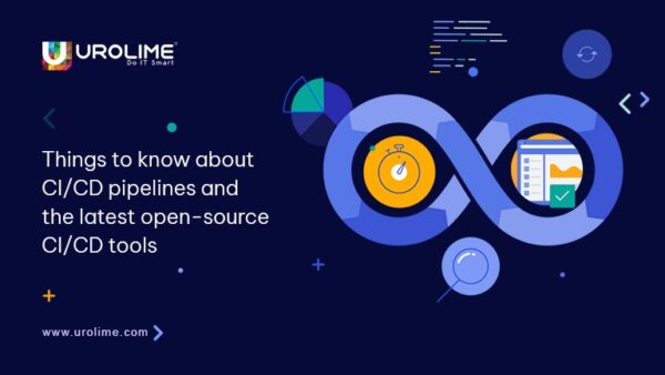 Things to know about CI/CD pipelines and latest open-source CI/CD tools