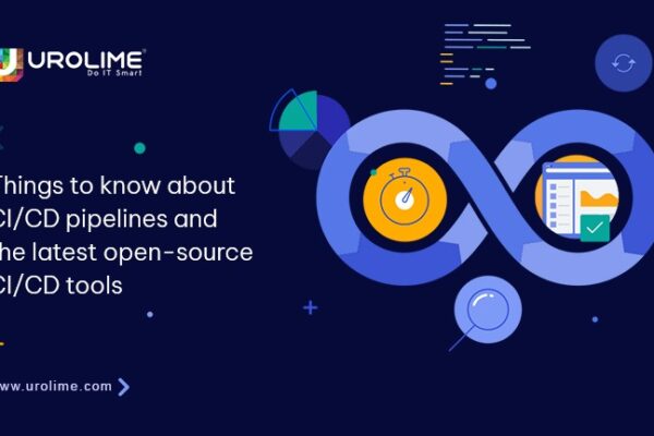 Things to know about CI/CD pipelines and latest open-source CI/CD tools