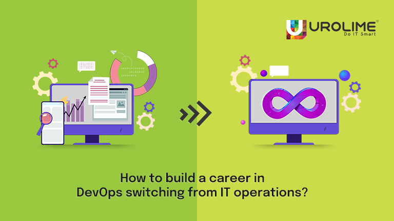 How to build a career in DevOps switching from IT operations? - Urolime ...