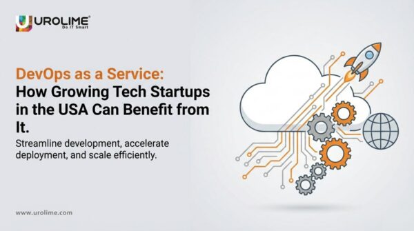 DevOps as a Service: How Growing Tech Startups in the USA Can Benefit from It.