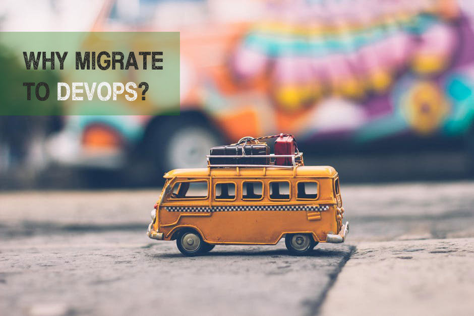 Why Migrate to DevOps?