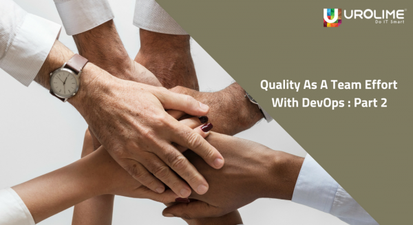 Quality As A Team Effort  With DevOps part 2
