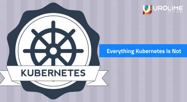 Everything Kubernetes Is Not