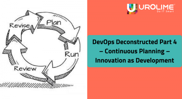 DevOps Deconstructed Part 4 – Continuous Planning – Innovation as Development