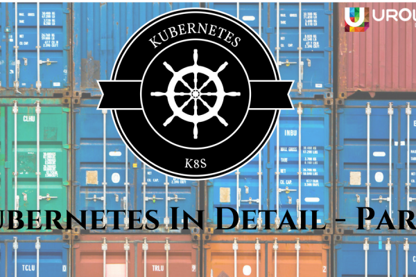 Kubernetes In Detail – Part 1