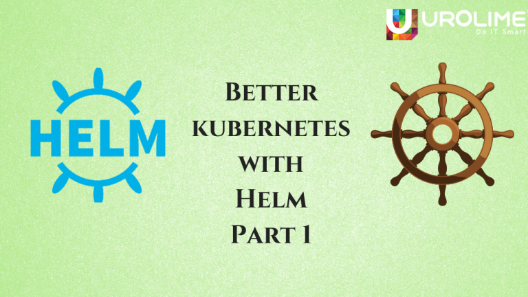 Better kubernetes with Helm Part 1