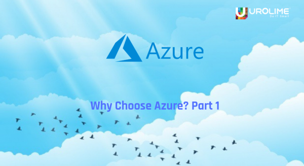 Why choose Azure? – Part 1