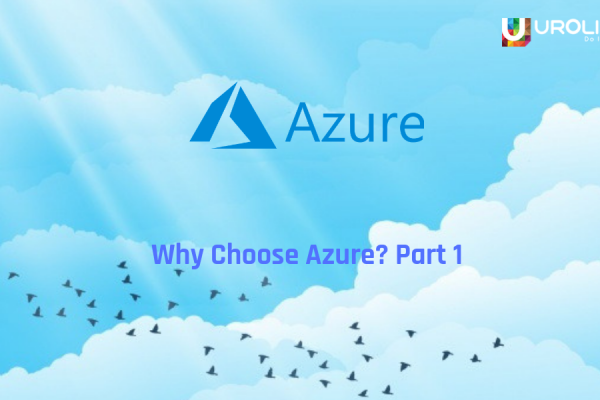 Why choose Azure? – Part 1