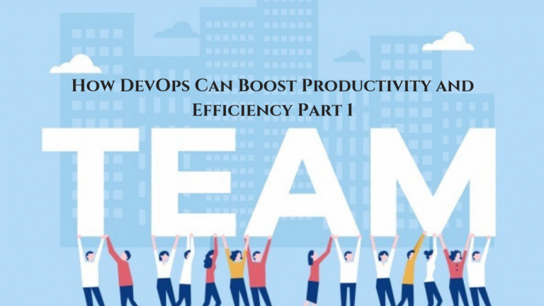 How DevOps Can Boost Productivity and Efficiency Part 1 1