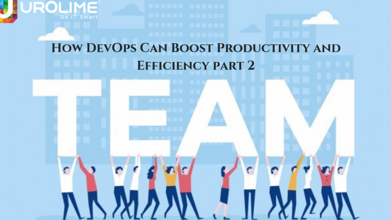 How DevOps Can Boost Productivity and Efficiency part 2