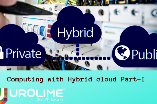 Computing with Hybrid cloud Part – I