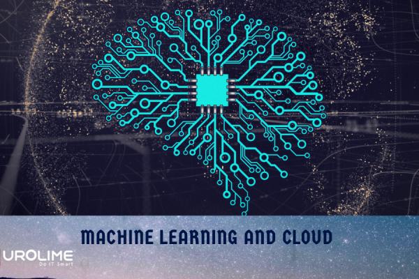 Machine learning and cloud