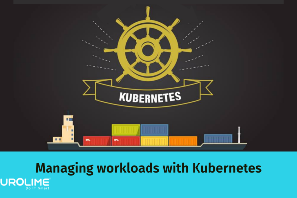 Managing workloads with Kubernetes