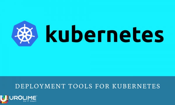Deployment Tools for Kubernetes