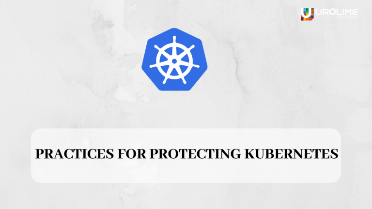 Practices for Protecting Kubernetes
