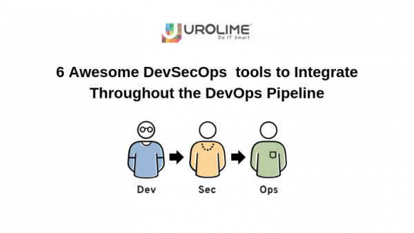 6 Awesome DevSecOps  tools to Integrate Throughout the DevOps Pipeline