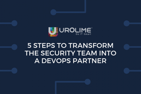5 Steps to Transform the Security Team Into a DevOps Partner