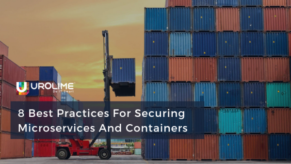 8 Best Practices For Securing Microservices And Containers