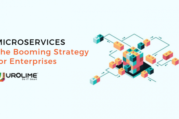 Microservices – The Booming Strategy for Enterprises