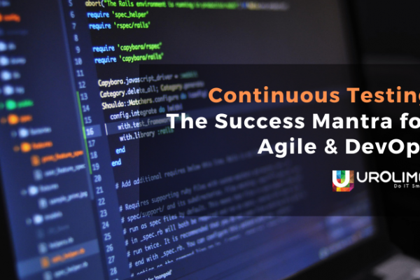 Continuous Testing – The Success Mantra for Agile & DevOps