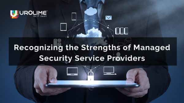 Recognizing the Strengths of Managed Security Service Providers