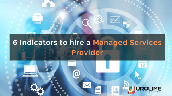 6 Indicators to hire a Managed Services Provider