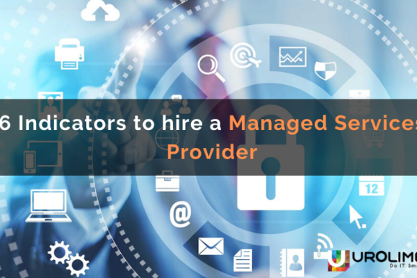 6 Indicators to hire a Managed Services Provider