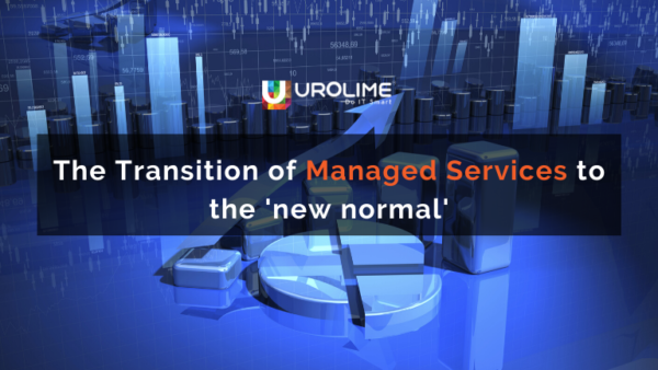 The Transition of Managed Services to the ‘new normal’