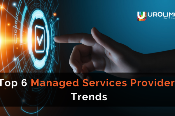 Top 6 Managed Services Providers Trends