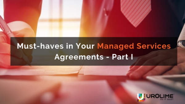 Must-haves in Your Managed Services Agreements – Part I