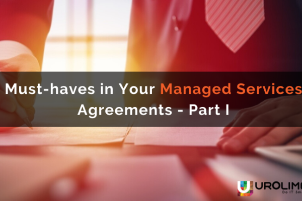 Must-haves in Your Managed Services Agreements – Part I
