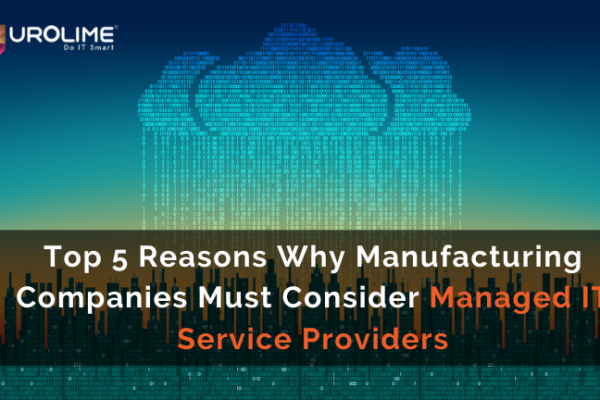 Top‌ ‌5‌ ‌Reasons‌ ‌Why‌ ‌Manufacturing‌ ‌Companies‌ ‌Must‌ ‌Consider‌ ‌ Managed‌ ‌IT‌ ‌Service‌ ‌Providers‌ ‌
