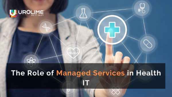 The Role of Managed Services in Health IT