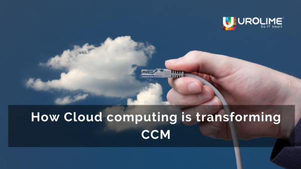 How Cloud computing is transforming CCM